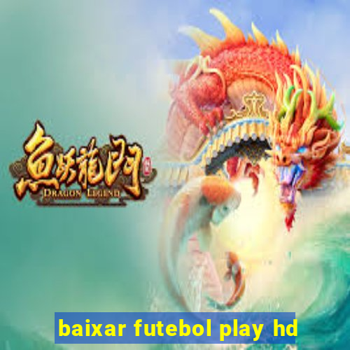 baixar futebol play hd